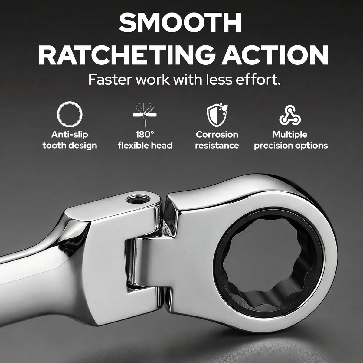 A polished chrome ratchet wrench shown on a dark gray background with marketing text reading 'SMOOTH RATCHETING ACTION' and feature icons for anti-slip tooth design, 180° flexible head, corrosion resistance, and multiple precision options.
